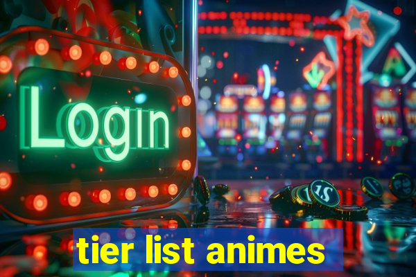 tier list animes